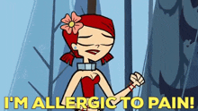 Total Drama Zoey GIF - Total Drama Zoey Im Allergic To Pain GIFs