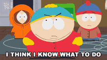 I Think I Know What To Do Eric Cartman GIF - I Think I Know What To Do Eric Cartman Stan Marsh GIFs