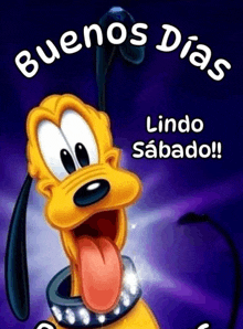 a cartoon dog with its tongue out and the words buenos dias lindo sabado written below it