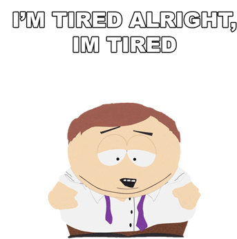 Im Tired Alright Im Tired Eric Cartman Sticker - Im Tired Alright Im Tired Eric Cartman South Park Stickers