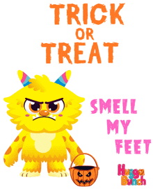 a poster that says trick or treat smell my feet with a monster