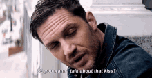 Tom Hardy Do You Want To Talk About That Kiss GIF - Tom Hardy Do You Want To Talk About That Kiss I Love You GIFs