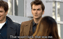 a man in a suit says that was n't luck that was me