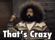 Thats Crazy GIF - Reggie Watts Thats Crazy Crazy GIFs