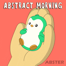 a cartoon of a hand holding a green penguin with the words abstract morning written above it