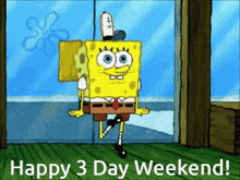 Happy 3 Day Weekend Spongebob GIF - Happy 3 Day Weekend Spongebob 3 Day Weekend GIFs