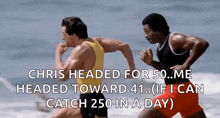 chris headed for 50 me headed towards 41 ( if i can catch 250 in a day )