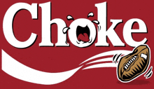 the word choke is on a red background with a cartoon football