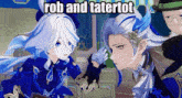 a couple of anime characters standing next to each other with the words rob and tatertot written above them