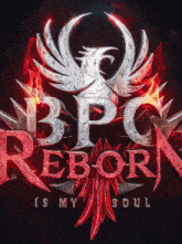 bpc reborn is my soul logo with a phoenix on it