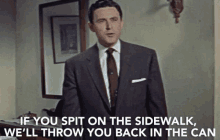 If You Spit On The Sidewalk Well Throw You Back GIF - If You Spit On The Sidewalk Well Throw You Back Throw You Back In The Can GIFs