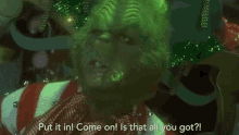 The Grinch All You Got GIF