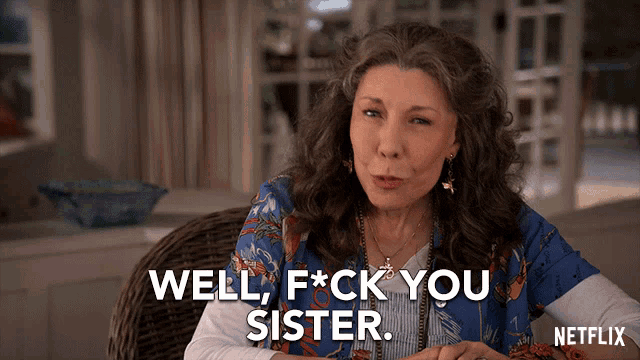 Well Fuck You Babe Lily Tomlin GIF Well Fuck You Babe Lily Tomlin Frankie Bergstein