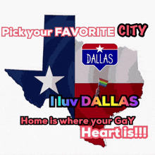 a poster that says pick your favorite city dallas home is where your gay heart is