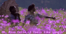 Miss Celie Field GIF - Miss Celie Field Flowers GIFs