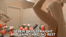 Seven Days Straight I Aint Had No Rest GIF - Seven Days Straight I Aint Had No Rest No Rest GIFs
