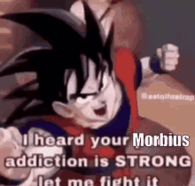 Morbius Addiction GIF - Morbius Addiction Goku GIFs