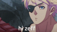 a close up of a cartoon character with the words hi zeff written on the bottom