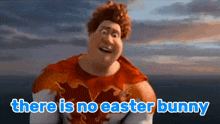 a cartoon character says there is no easter bunny in blue letters