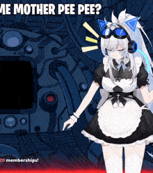 a maid is standing in front of a machine with the words " me mother pee pee " on the bottom