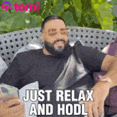 Relax Hodl GIF - Relax Hodl Calm Down GIFs