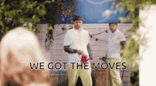Got The Moves GIF