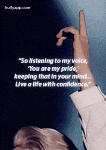 "So Listening To My Volce,You Are My Prlde,Keeping That In Your Mind...Live A Life With Confidence.".Gif GIF - "So Listening To My Volce You Are My Prlde Keeping That In Your Mind...Live A Life With Confidence." GIFs