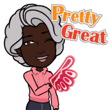 a cartoon drawing of a woman holding a sign that says " pretty great "