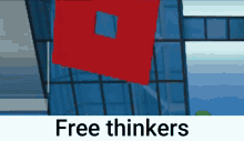 free thinkres free thinkers so called free thinkers roblox