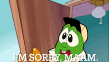 a cartoon character says " i 'm sorry maaam " in front of a door