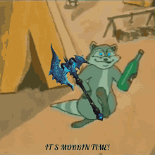 a raccoon holding an axe and a bottle with the words it 's morbid time written below it