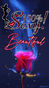 a poster that says shine on 100 % sexy beautiful with a red rose