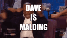 Dave Is Malding Laughing GIF - Dave Is Malding Laughing GIFs