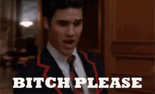 Bitch Please Glee GIF - Bitch Please Glee Darren Criss GIFs