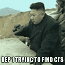 a picture of a man with the words dep 1 trying to find ci 's on it .