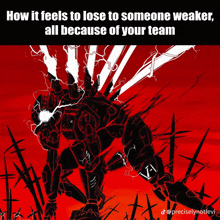 a drawing of a robot with the words how it feels to lose to someone weaker all because of your team on the bottom