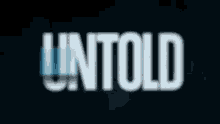 Untold Vol1 Tv Title GIF - Untold Vol1 Tv Title Movie Title GIFs