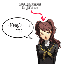a cartoon of a girl with a speech bubble that says hold on lemme think