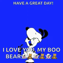 i love you my boo bear have a great day snoopy happy