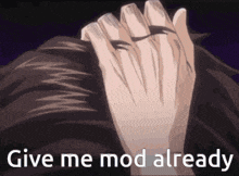 a picture of a person with the words give me mod already