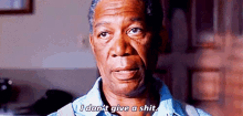 I Don'T Give A Shit GIF - Morgan Freeman Shawshank Redemption Idgaf GIFs