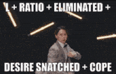 a man in a suit is dancing with the words l + ratio + eliminated + desire snatched + cope written below him