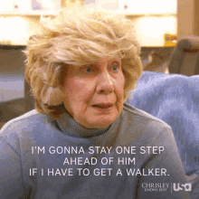 Im Gonna Stay One Step Ahead If I Have To Get A Walker GIF - Im Gonna Stay One Step Ahead If I Have To Get A Walker One Step Ahead GIFs