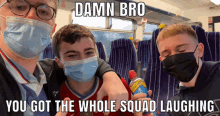 Damn Bro You Got The Whole Squad Laughing Didnt Laugh GIF - Damn Bro You Got The Whole Squad Laughing Didnt Laugh Not Funny GIFs