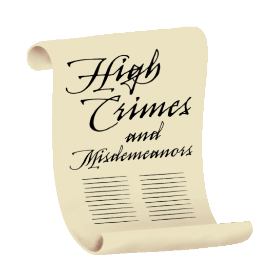 High Crimes And Misdemeanors Trump Sticker - High Crimes And Misdemeanors Trump Donald Trump Stickers