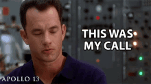 This Was My Call Tom Hanks GIF - This Was My Call Tom Hanks Jim Lovell GIFs