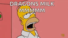 a cartoon of homer simpson saying dragons milk mmmmm