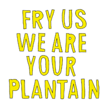Paperxpearls Naijagif Sticker - Paperxpearls Naijagif Fry Us We Are Your Plantain Stickers