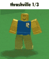 a picture of a roblox character with the words thrashville 1/3 on the bottom