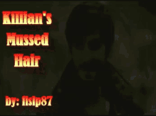 a picture of a man with the words " killian 's mussed hair " above him